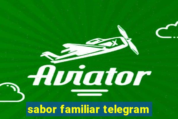 sabor familiar telegram